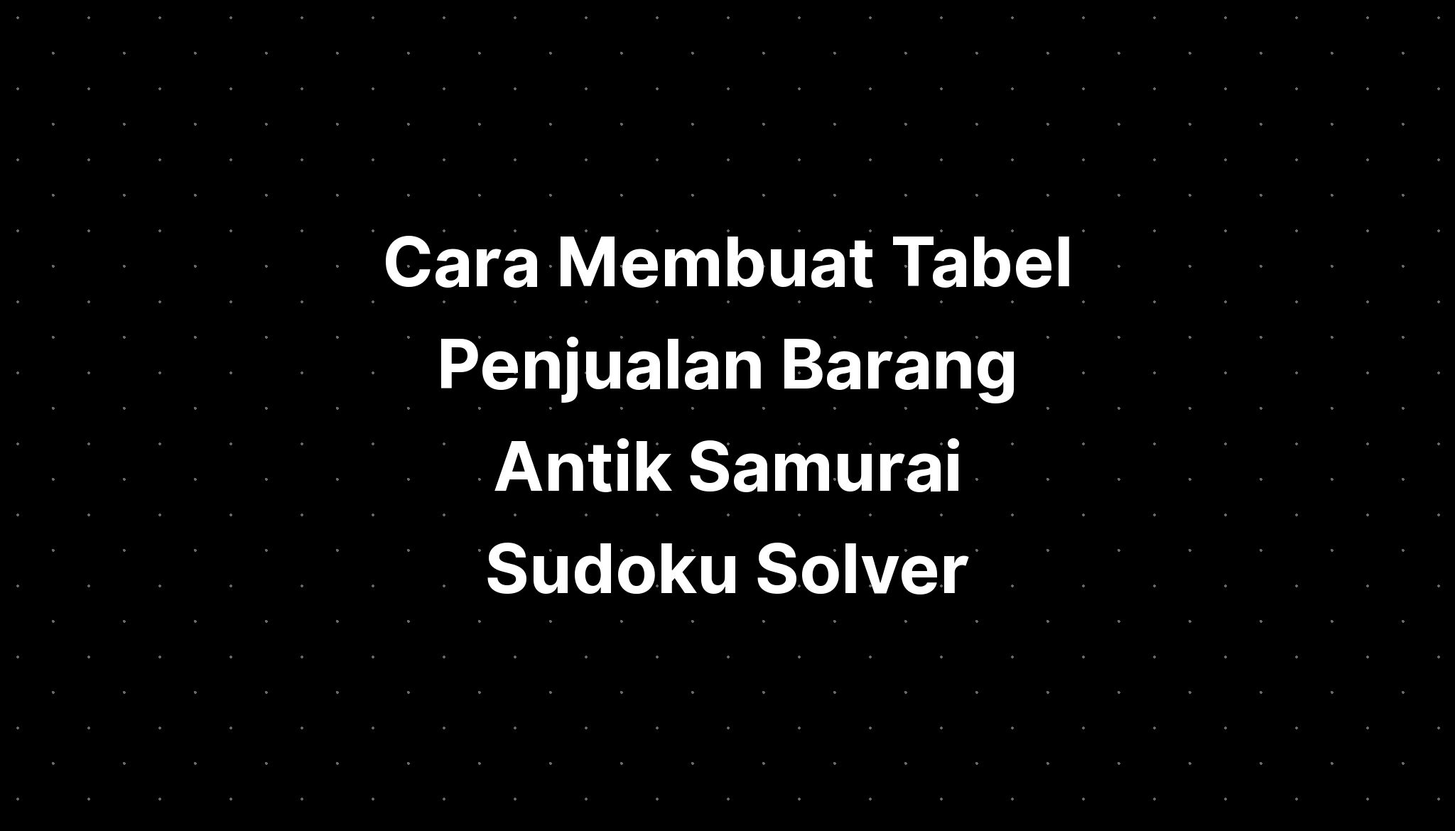 membuat-tabel-penjualan-barang-antik-samurai-restaurant-near-imagesee